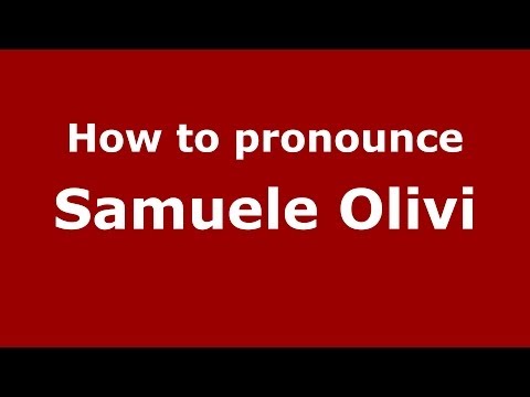 How to pronounce Samuele Olivi (Italian/Italy) - PronounceNames.com