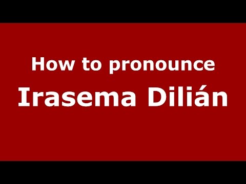 How to pronounce Irasema Dilián (Italian/Italy)  - PronounceNames.com