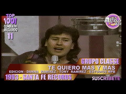 GRUPO CLASSE - TE QUIERO MAS Y MAS - Cumbia Boliviana del Recuerdo