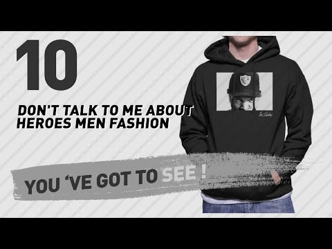 Don'T Talk To Me About Heroes Men Fashion Best Sellers // UK New & Popular 2017