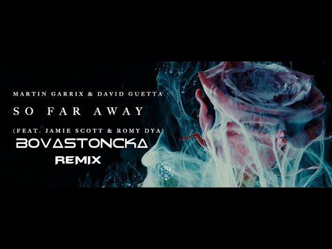 Martin Garrix & David Guetta - So Far Away (Bovastoncka remix)