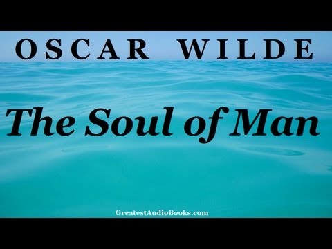 , title : 'THE SOUL OF MAN by Oscar Wilde - FULL Audio Book | Greatest Audio Books'