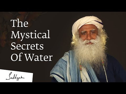 The Mystical Secrets Of Water - Sadhguru