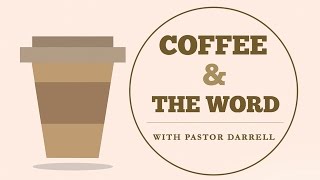 Coffee and the Word - Have Faith in God