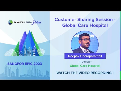 Global Care Hospital Customer Sharing | Deepak Cheraparambil, IT Director of Global Care Hospital