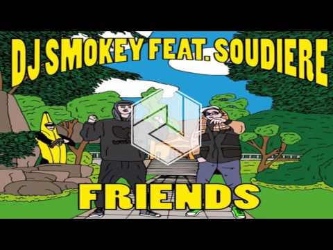 DJ SMOKEY X SOUDIERE - FRIENDS