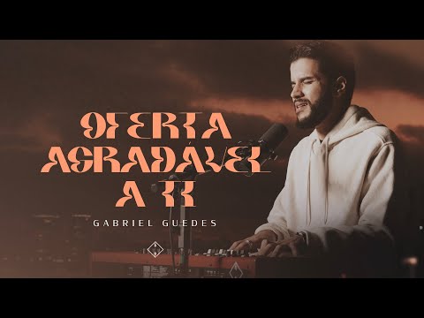 Gabriel Guedes - Oferta Agradável a Ti (Lyric Vídeo)