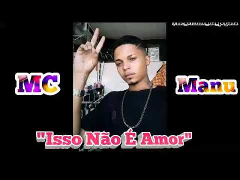MC MANU- ISSO NÃO É AMOR, compartilha 😥😣😓😭😭😭🥺🥺🥺❤❤❤