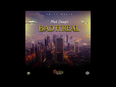 Mad Daag6 - Bad For Real (Official Audio)