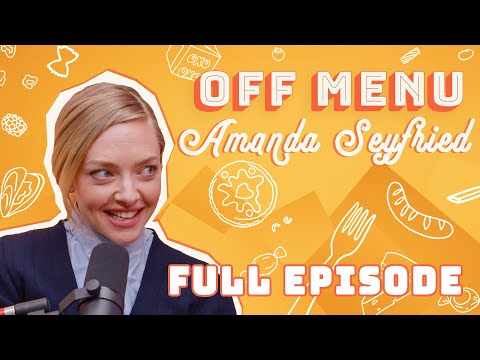 Amanda Seyfried's Dream Meal | Off Menu with Ed Gamble and James Acaster Podcast
