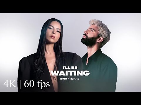 INNA & R3HAB - I'll be waiting ( Official Video 4K | 60 fps )
