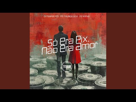 Só Era Pix, Não Era Amor