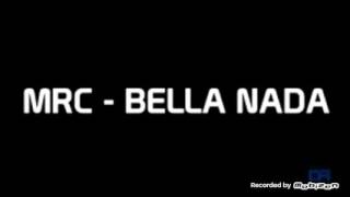 MRC - BELLA NADA paroles