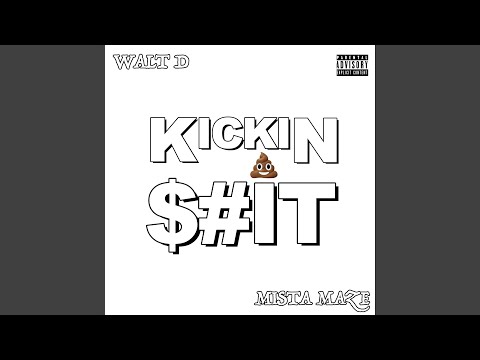 Kickin It (feat. Walt D)