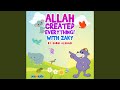 Allah Created Everything