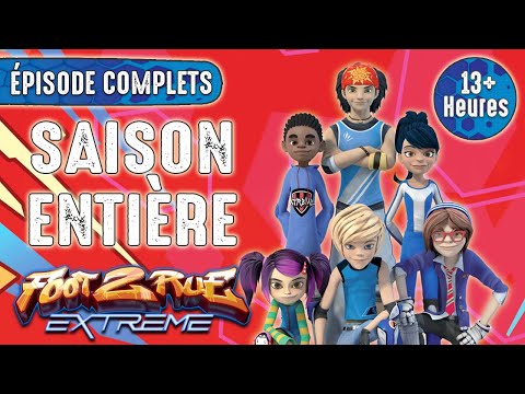 FOOT 2 RUE EXTRÊME ⚽️Saison 1 Complète | Épisodes Intégraux [EP1-39] | Compilation de 14 Heures !