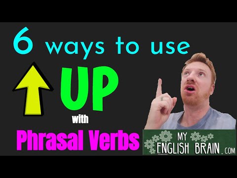6 ways to use "UP" in phrasal verbs | My English Brain