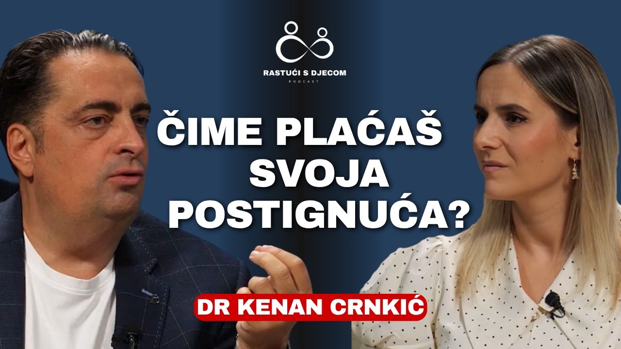Dr Kenan Crnkić: Ulaganje u dobar odnos s djecom je najbolja poslovna odluka| Rastući s djecom