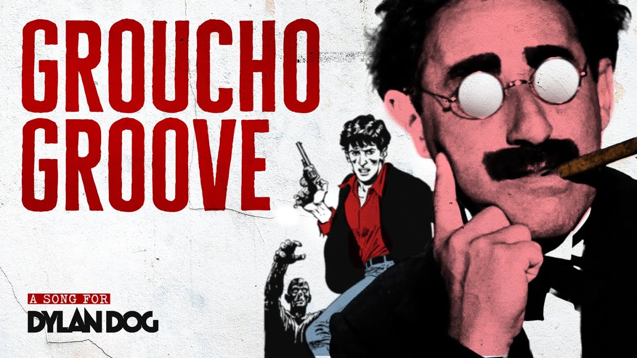 GROUCHO GROOVE - A song for Dylan Dog