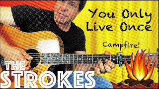 Guitar Lesson: How To Play The Strokes' You Only Live Once - Campfire Edition!