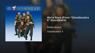 Bobby Brown We&#39;re Back (Ghostbusters II Soundtrack)