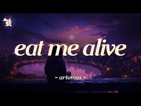 Artemas - eat me alive | Lyrics