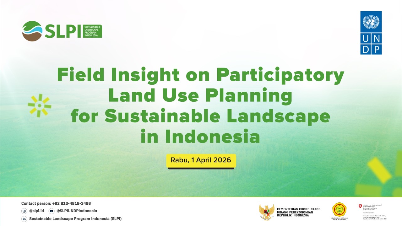 SLPI - Field Insight on Participatory Land Use Planning for Sustainable Landscape in Indonesia