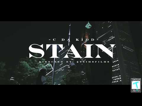 C Da Kidd - Stain | Shot by @TSIMSFILMS