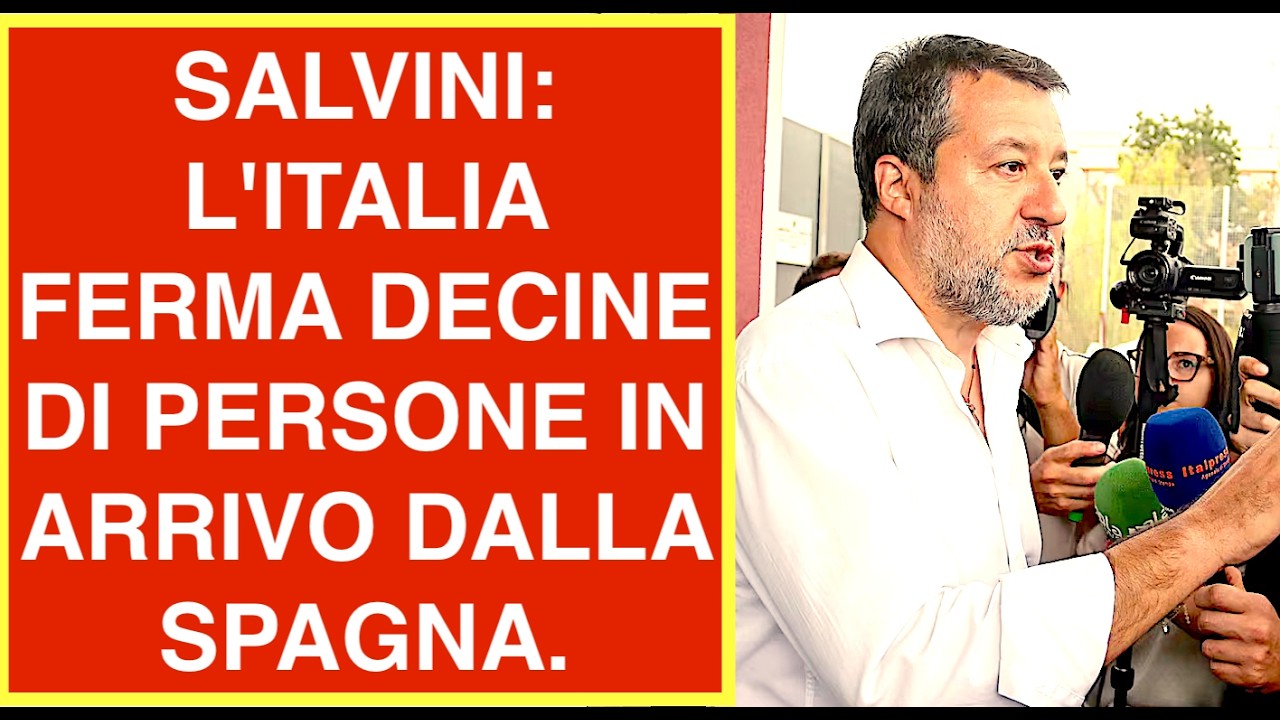 SALVINI: L'ITALIA FERMA DECINE DI PERSONE IN ARRIVO DALLA SPAGNA. È VERO?