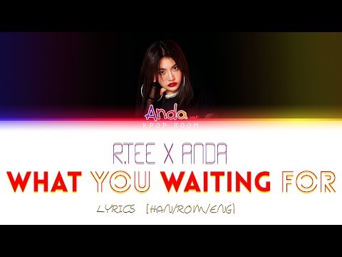 R.Tee x Anda - '뭘 기다리고 있어(What You Waiting For)' | Color Coded Lyrics [HAN/ROM/ROM]