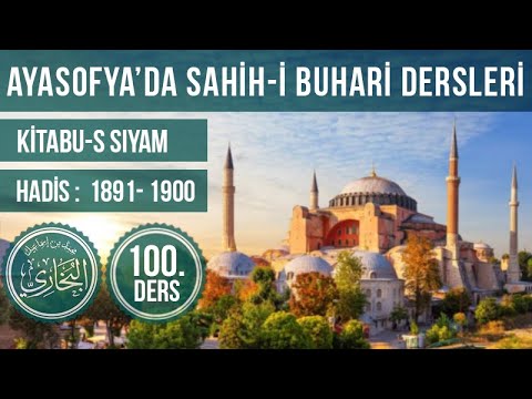 Ayasofya Sahih-i Buhari 100. Ders (Hadis No: 1891-1900) (Kitabu's Sıyam)