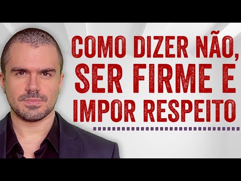 Aprenda a impor RESPEITO e dizer NÃO