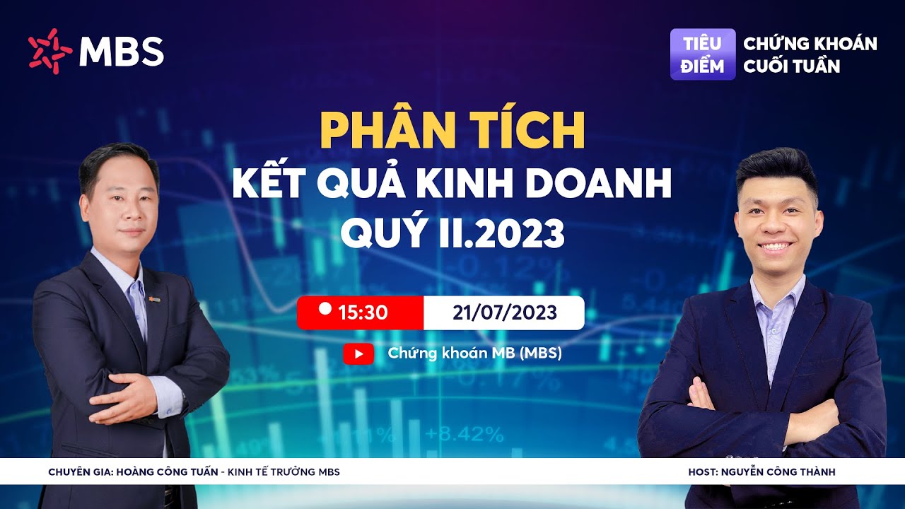 PHÂN TÍCH KẾT QUẢ KINH DOANH QUÝ II.2023 | 21.07.2023
