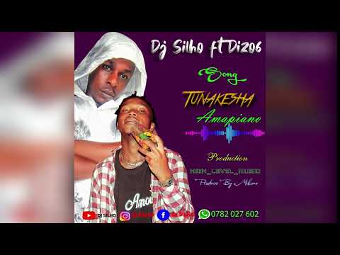 Dj Silho Ft Dizo6 Tunakesha {Amapiano}