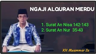 Download lagu H. Muammar Za Surah An Nisa Ayat 142-143 ll Surah An Nur Ayat 35-43 mp3