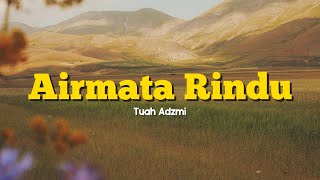 Download lagu Tuah Adzmi - Airmata Rindu 2.0 (Lirik Video) mp3