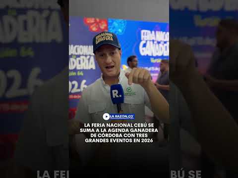 La Feria Nacional Cebú se suma a la agenda ganadera de Córdoba con tres grandes eventos en 2026