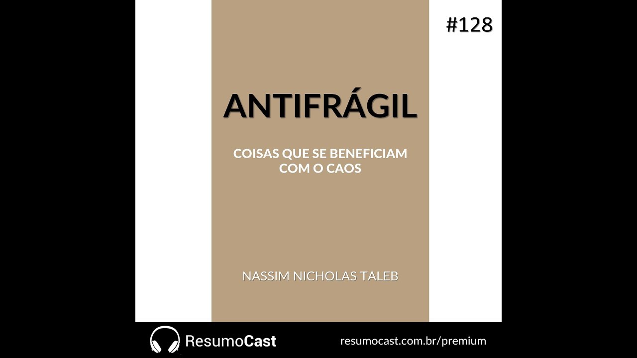 Episódio 128 | Antifrágil