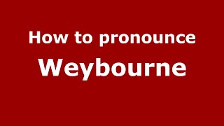 How to pronounce Weybourne