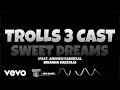 TROLLS 3 Cast - Sweet Dreams (Karaoke Version) • Sing Queen