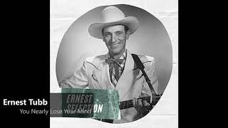Ernest Tubb - You Nearly Lose Your Mind