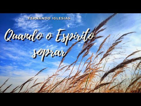 Quando o Espírito soprar - Fernando Iglesias