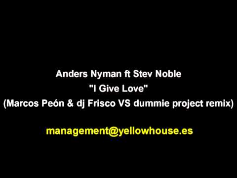 Anders Nyman ft Stev Noble - I Give Love (Marcos Peón & dj Frisco VS dummie project remix)