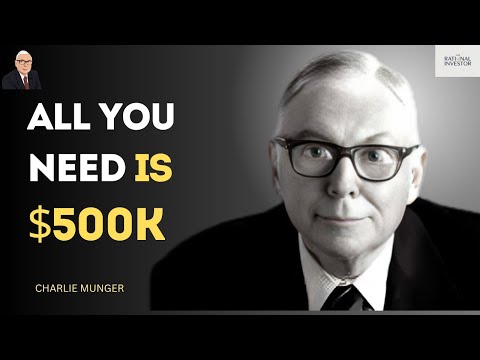 Charlie Munger Reveals How $500,000 Can Make You Wealthy and Free