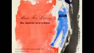 Ben Webster Quartet with Ralph Burns Orchestra - It Happens to Be Me