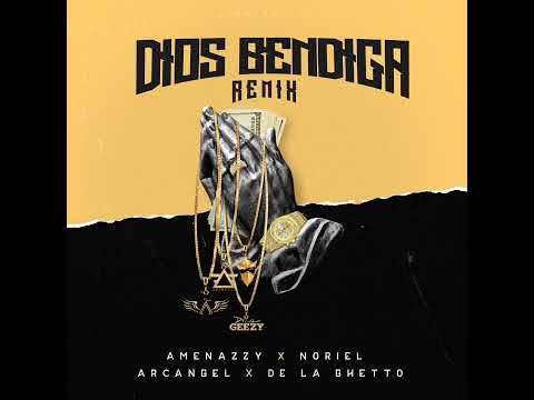 Arcángel - Dios Bendiga Remix (Feat. Noriel, Amenazzy & De La Ghetto)