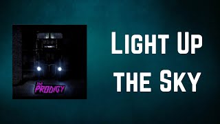 The Prodigy - Light Up the Sky (Lyrics)