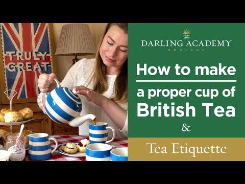 How to make a proper British cup of tea + tea etiquette