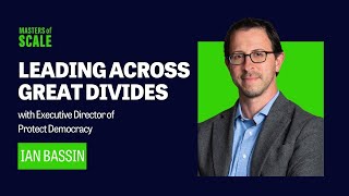 Protect Democracy’s Ian Bassin on scaling a nonprofit across political divides | Masters of Scale