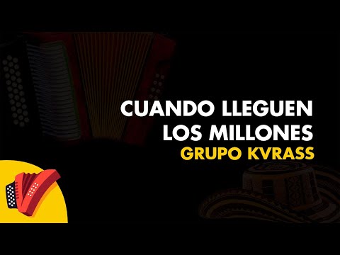 Cuando Lleguen Los Millones, Grupo Kvrass, Vídeo Letra - Sentir Vallenato